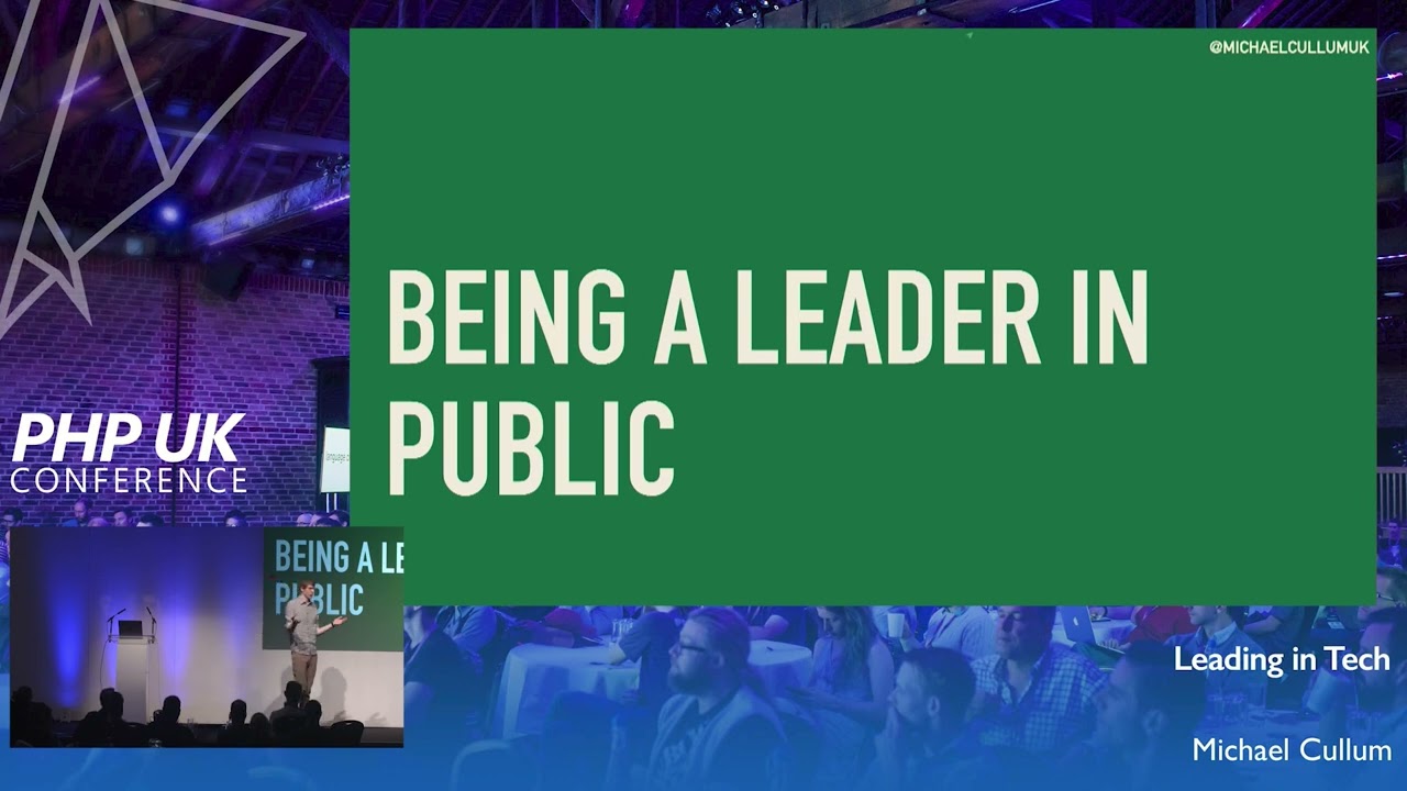 Leading in Tech - Michael Cullum - PHP UK 2022