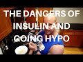 THE DANGERS OF INSULIN AND GOING HYPOGLYCEMIC