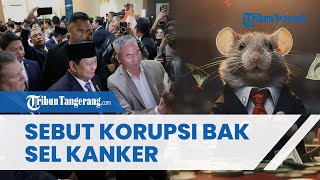 TEGAS! Prabowo Sebut Korupsi itu Bak Sel Kanker yang Gerogoti Tubuh, Akui Tak Akan Ada Toleransi