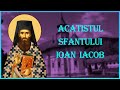 Acatistul Sfantului Ioan Iacob Hozevitul Marian Moise 5 August