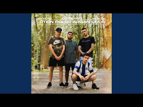 Decisiones (Con Poleg, Argan y Cucu)