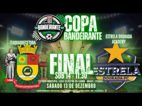 ITAQUAQUECETUBA ❌ ESTRELA DOURADA -  SUB-14 - GRANDE FINAL 🏆 COPA BANDEIRANTE 2025 🏆