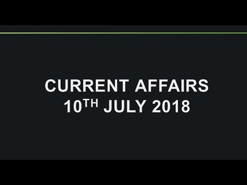 10 July 2018 Current Affairs | Daily Current Affairs | Current Affairs In English