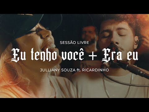 Eu Tenho Você + Era Eu | Julliany Souza ft. Ricardinho | SESSÃO LIVRE
