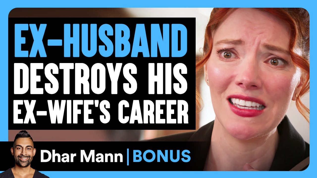 EX-HUSBAND DESTROYS His Ex-Wife's CAREER | Dhar Mann Bonus!