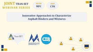 Joint Tran-SET Webinar Series: Characterizing Asphalt Binders and Mixtures