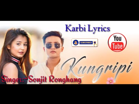 Kungripi || Karbi Lyrics new song 2022 