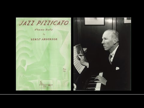 Leroy Anderson official Biography - Jazz Pizzicato - 1938