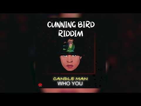Candle Man - Who You [Cunning Bird Riddim] 2022 Soca