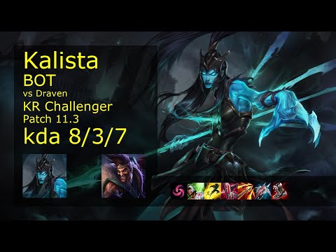 Kalista ADC vs Draven - KR Challenger 8/3/7 Patch 11.3 Gameplay // [롤] 칼리스타 vs 드레이븐