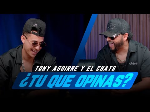 Tony Aguirre y El Chats ¿Tu Que Opinas?! 