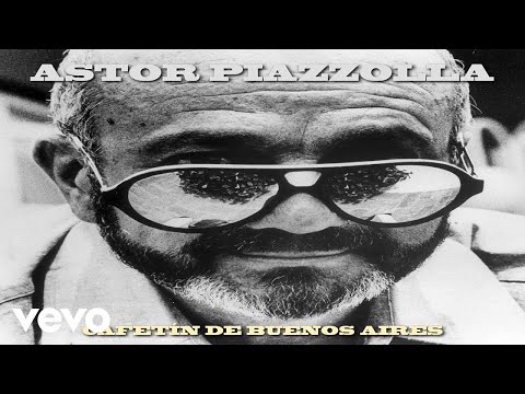 Astor Piazzolla - Quejas De Bandoneón (Audio)
