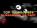 TOP 10 MEJORES SCREAMERS de Five Nights ...