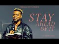 Stay Ahead Of It Pastor Travis Greene Forward City Church