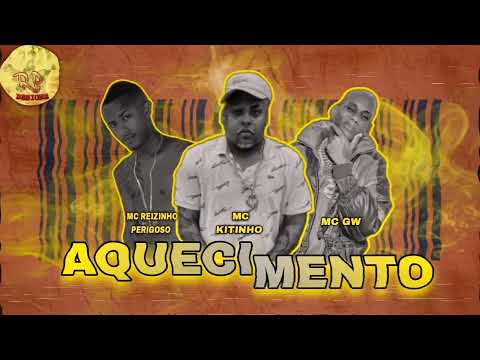 Mc Reizinho Perigoso Feat Mc Kitinho Mc Gw - Aquecimento