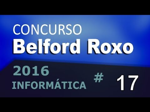 Concurso Belford Roxo RJ 2016 - Informática Aula 17