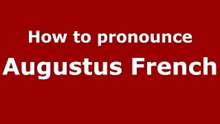 How to pronounce Augustus French