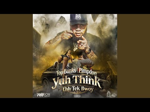 Yuh Think Ehh Tek Bwoy