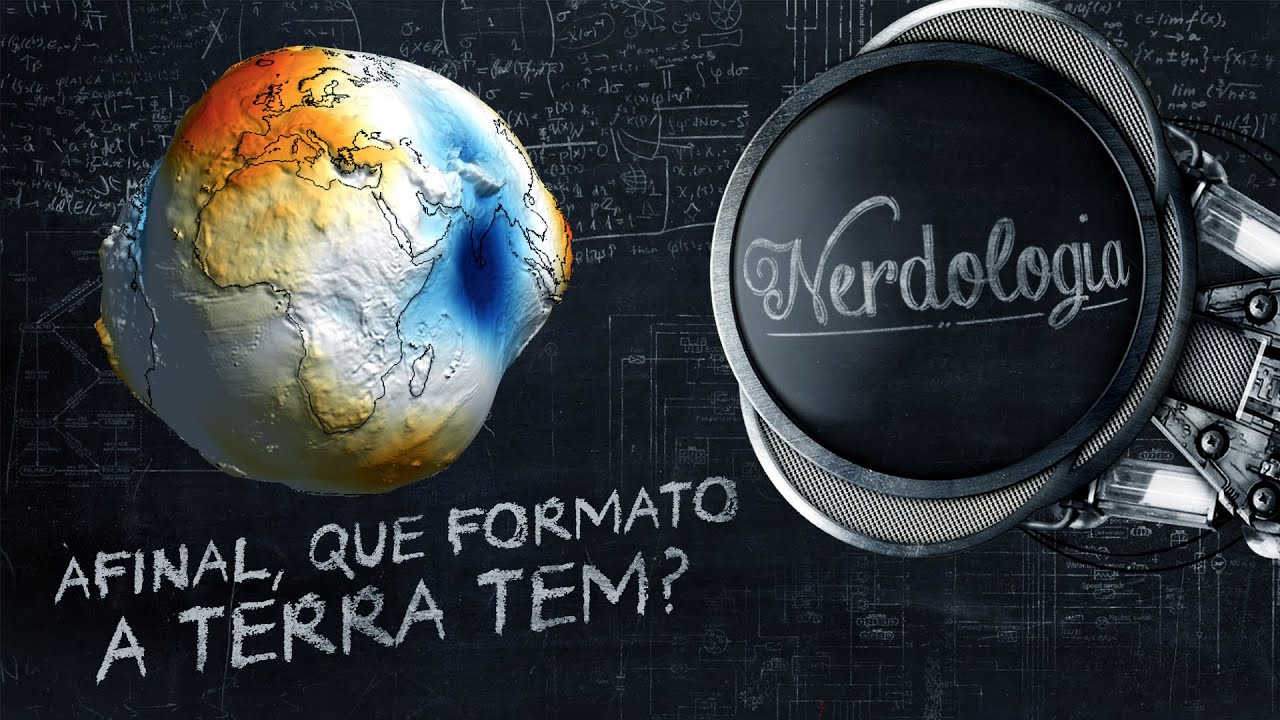Afinal, que formato a Terra tem? | Nerdologia