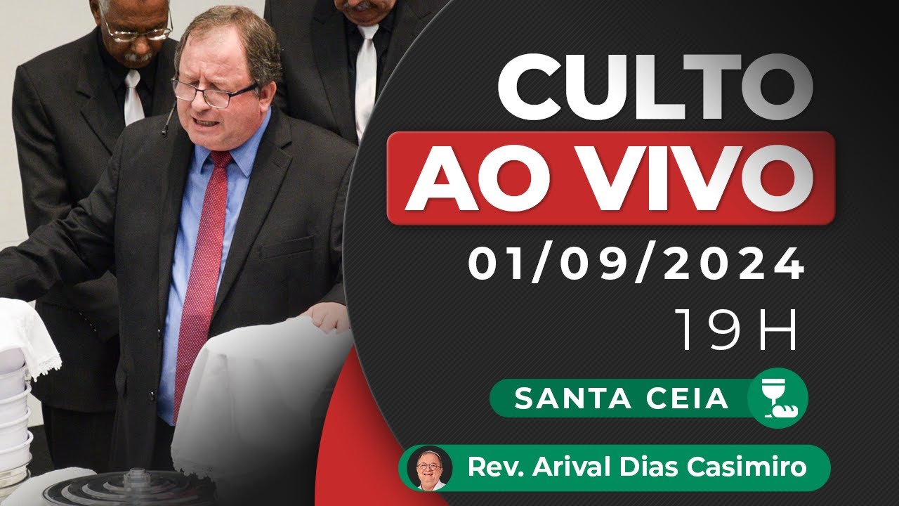 Culto das 19h - SANTA CEIA  01/09/24  - Igreja Presbiteriana de Pinheiros | Pr. Arival Dias Casimiro