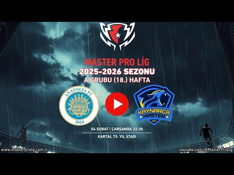 ANATOLIA FC - KAYNARCA MASTER | M.P.L. 2025-2026 SEZONU - A GRUBU 18. HAFTA