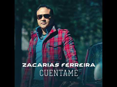 Zacarías Ferreira - Cuentame (Audio Oficial)