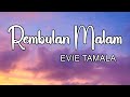 Rembulan Malam Evie Tamala LIRIK
