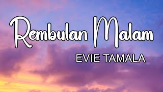 Download lagu Rembulan Malam - Evie Tamala || LIRIK mp3 Download lagu Rembulan Malam - Evie Tamala || LIRIK mp3
