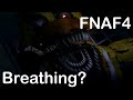 "Five Nights at Freddy's 4" - Breathing Sound?