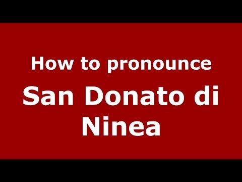 How to pronounce San Donato di Ninea (Italian/Italy) - PronounceNames.com