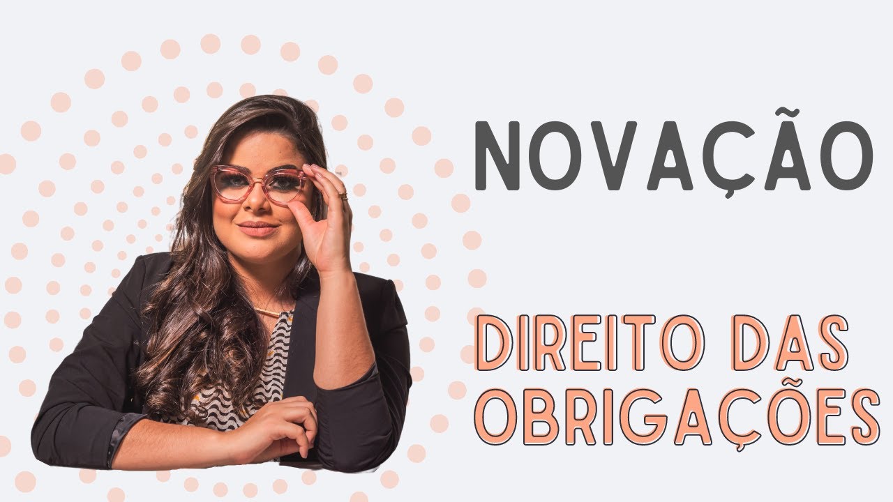 (AULA 23) Direito das Obrigações - Novação