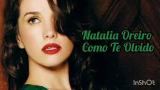 Natalia Oreiro - Como Te Olvido (Letra - Lyrics)