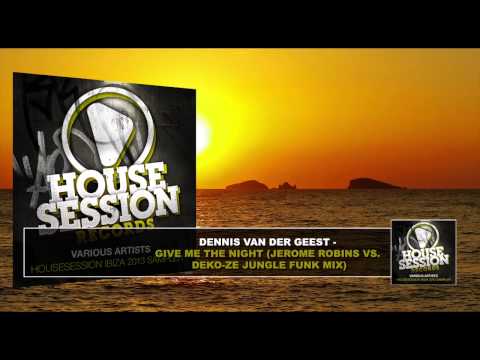 Dennis Van Der Geest - Give Me The Night (Jerome Robins Vs  Deko ze Jungle Funk Mix)