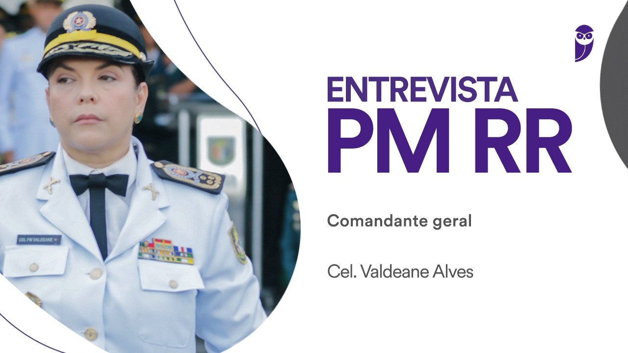 Entrevista com a Cel Valdeane Alves -  Comandante-geral da Polícia Militar de Roraima