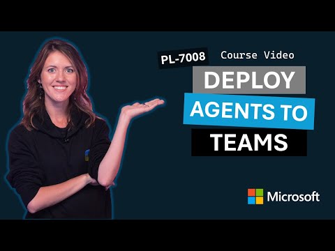 Deploy an agent to Teams PL-7008 | Episode 6
