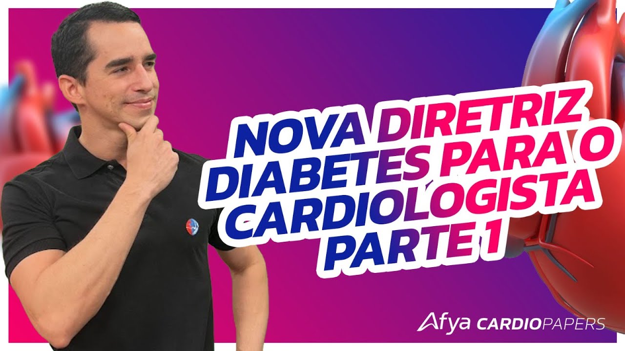 Nova diretriz diabetes para o cardiologista PARTE 1
