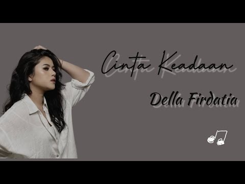 Cinta Keadaan -Della Firdatia- lirik lagu