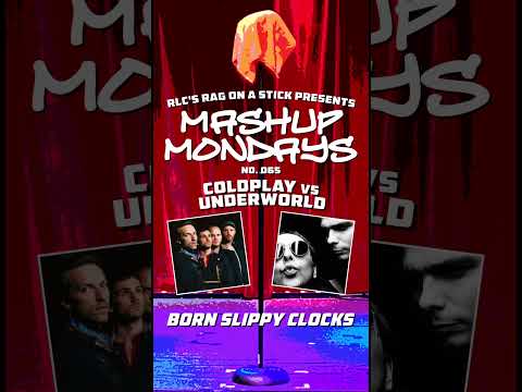 RLC MashUp Mondays 065: "Born Slippy Clocks"