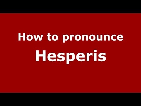 How to pronounce Hesperis (Greek/Greece) - PronounceNames.com