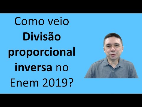Como veio Divisão proporcional inversa no Enem 2019? 156 Para contratar três máquinas que farão o