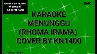 Download lagu KARAOKE MENUNGGU (RHOMA IRAMA) COVERBY KN1400 mp3