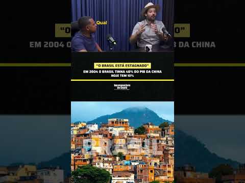 ESTAGNADO | “Em 2004 o BRASIL tinha 40% do PIB da CHINA, hoje tem somente 10%”