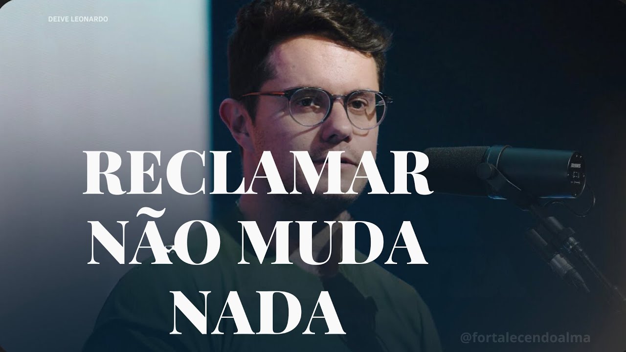 DEIVE LEONARDO | RECLAMAR NÃO ADIANTA