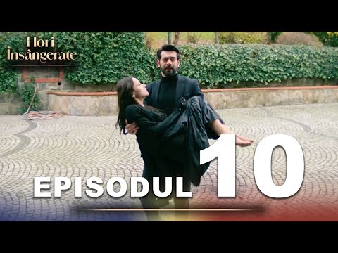 Flori Insângerate | Episodul 10 | Cu Subtitrări În Română | Kan Cicekleri | Seriale Turcesti