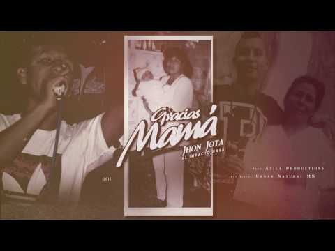 Jhon Jota - Gracias Mamá - Prod Atilaproductions