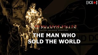 MGSV: TPP Fan Trailer | The Man Who Sold The World | Big Boss Tribute