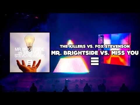 THE KILLERS vs. FOX STEVENSON ~ MR. BRIGHTSIDE vs. MISS YOU (STEVO RE-WORK)