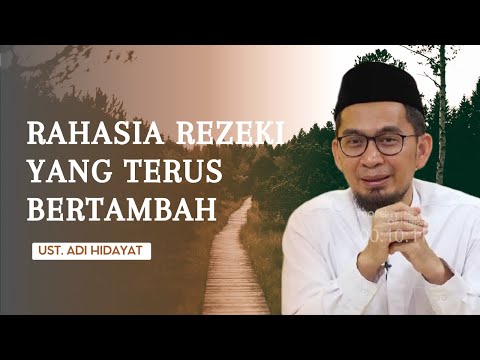 Rahasia Rezeki Yang Terus Bertambah | Ustadz Adi Hidayat