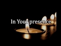 In Your Presence - Paul Wilbur (Lyrics)