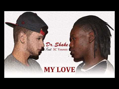 Dr.Shake Ft SC Younes - My Love